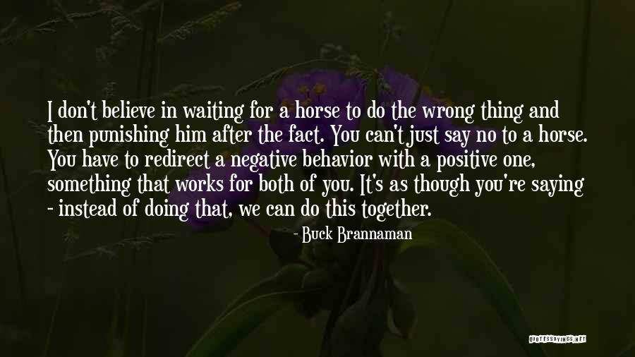 Doing Something Wrong Quotes By Buck Brannaman