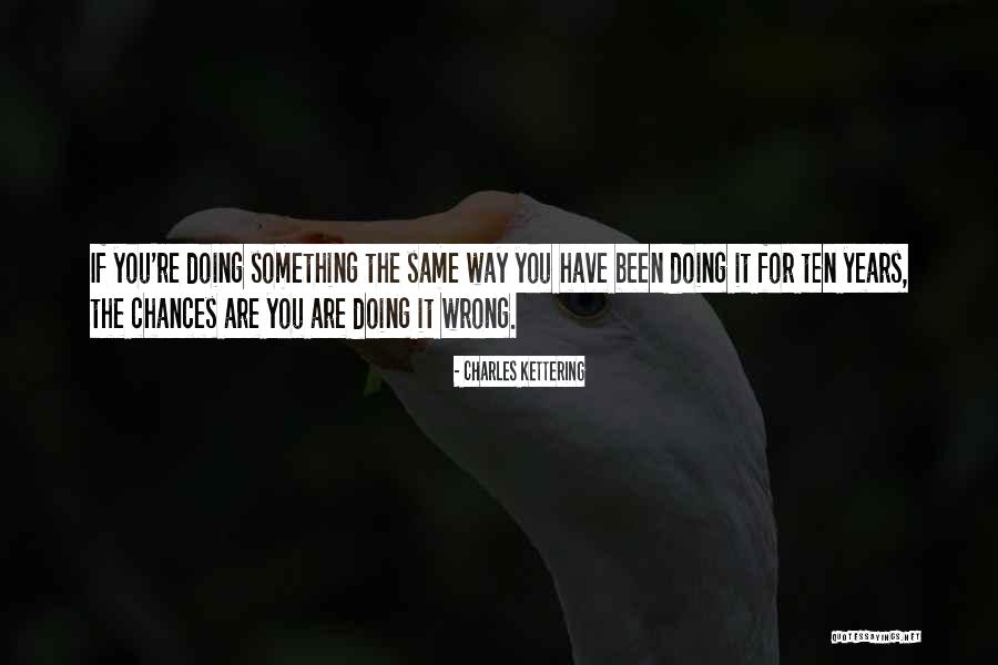 Doing Something Wrong Quotes By Charles Kettering