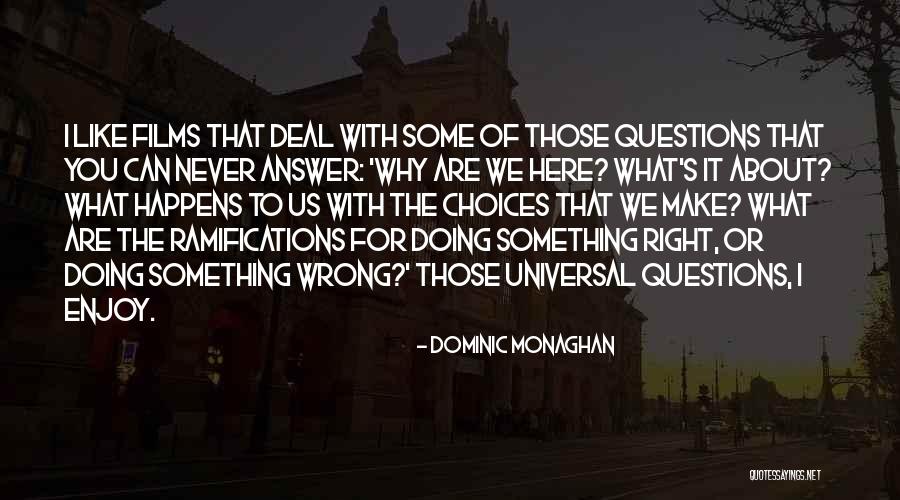 Doing Something Wrong Quotes By Dominic Monaghan