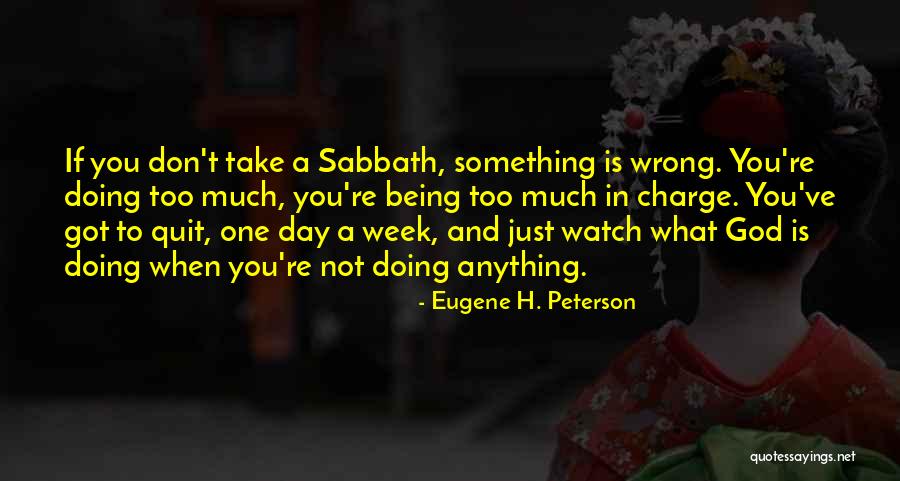 Doing Something Wrong Quotes By Eugene H. Peterson