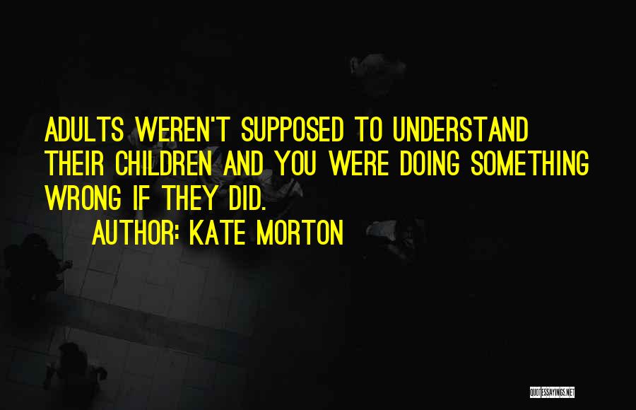 Doing Something Wrong Quotes By Kate Morton