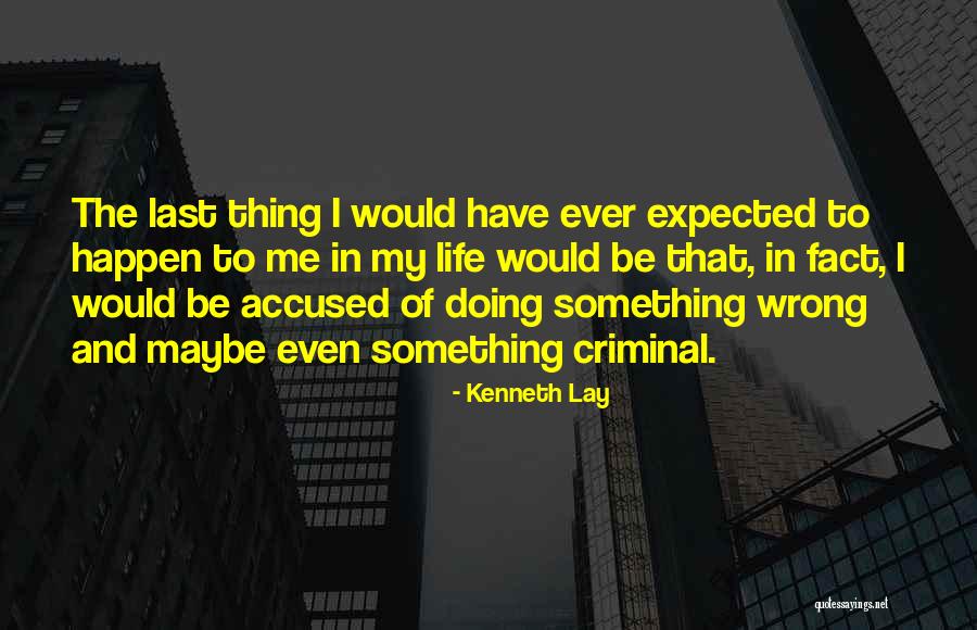 Doing Something Wrong Quotes By Kenneth Lay