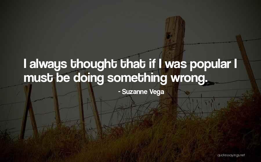 Doing Something Wrong Quotes By Suzanne Vega