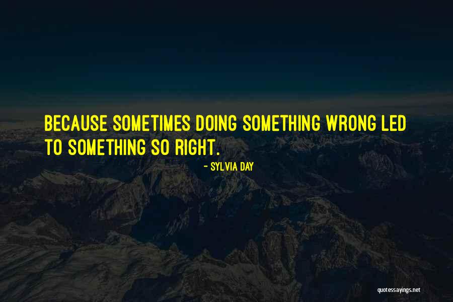 Doing Something Wrong Quotes By Sylvia Day