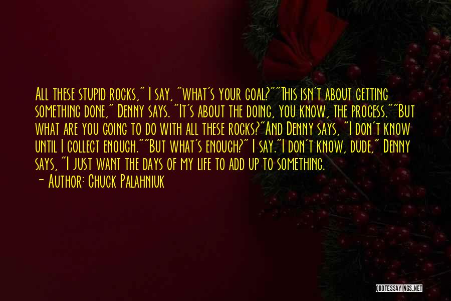 Doing Something You Don't Want To Do Quotes By Chuck Palahniuk