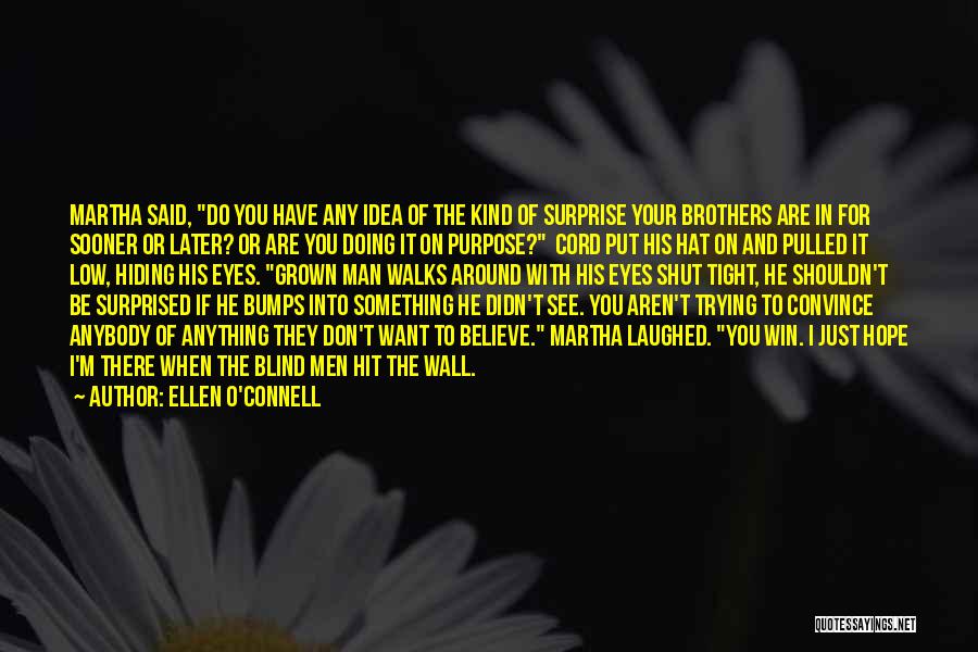 Doing Something You Don't Want To Do Quotes By Ellen O'Connell