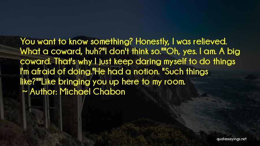 Doing Something You Don't Want To Do Quotes By Michael Chabon