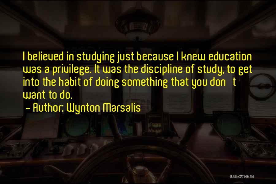 Doing Something You Don't Want To Do Quotes By Wynton Marsalis