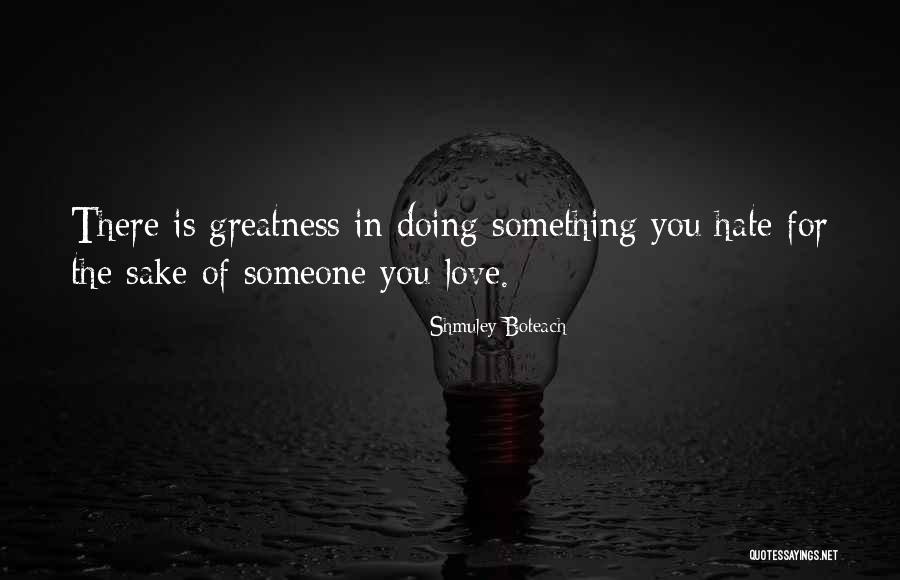 Doing Something You Hate Quotes By Shmuley Boteach Doing Something You Hate Quotes By Shmuley Boteach