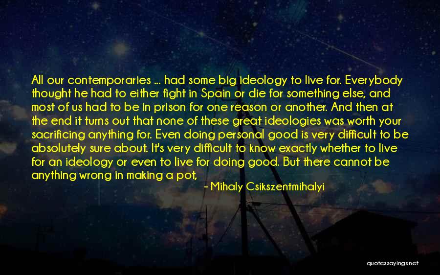 Doing Something You Know Is Wrong Quotes By Mihaly Csikszentmihalyi Doing Something You Know Is Wrong Quotes By Mihaly Csikszentmihalyi