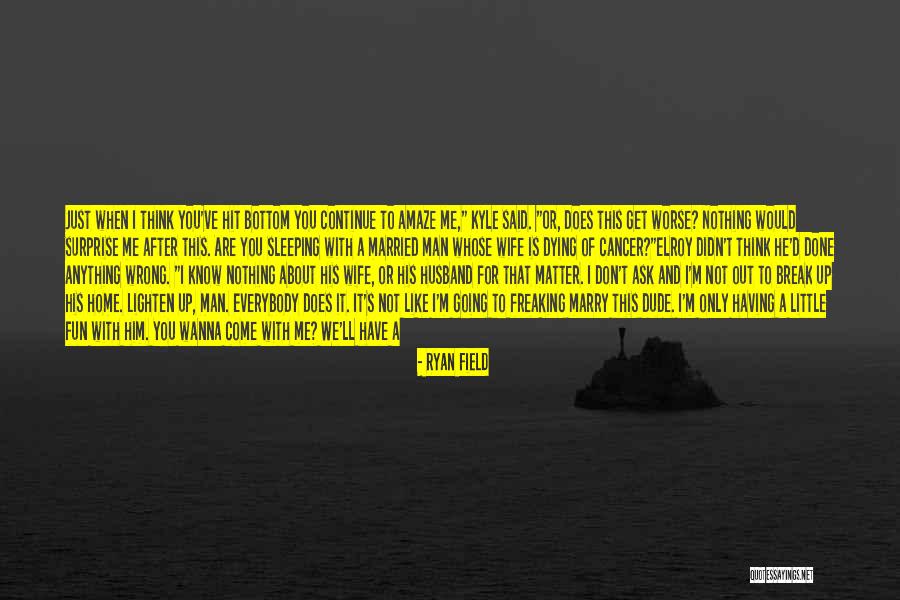 Doing Something You Know Is Wrong Quotes By Ryan Field Doing Something You Know Is Wrong Quotes By Ryan Field