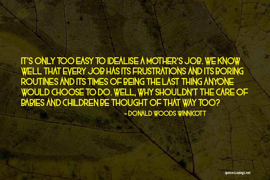 Doing Something You Know You Shouldn't Quotes By Donald Woods Winnicott