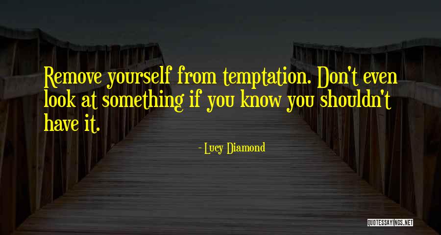 Doing Something You Know You Shouldn't Quotes By Lucy Diamond