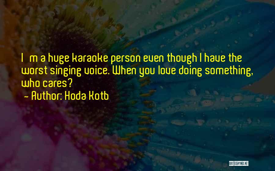 Doing Something You Love Quotes By Hoda Kotb