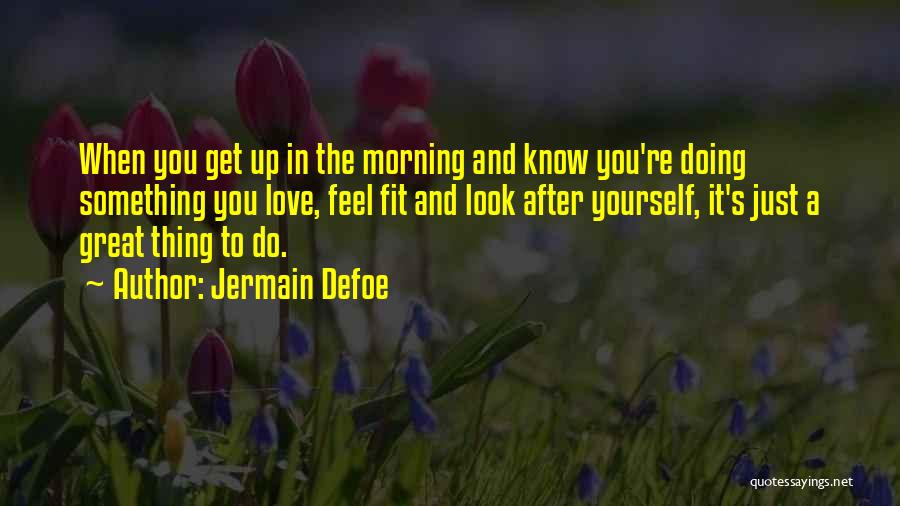 Doing Something You Love Quotes By Jermain Defoe