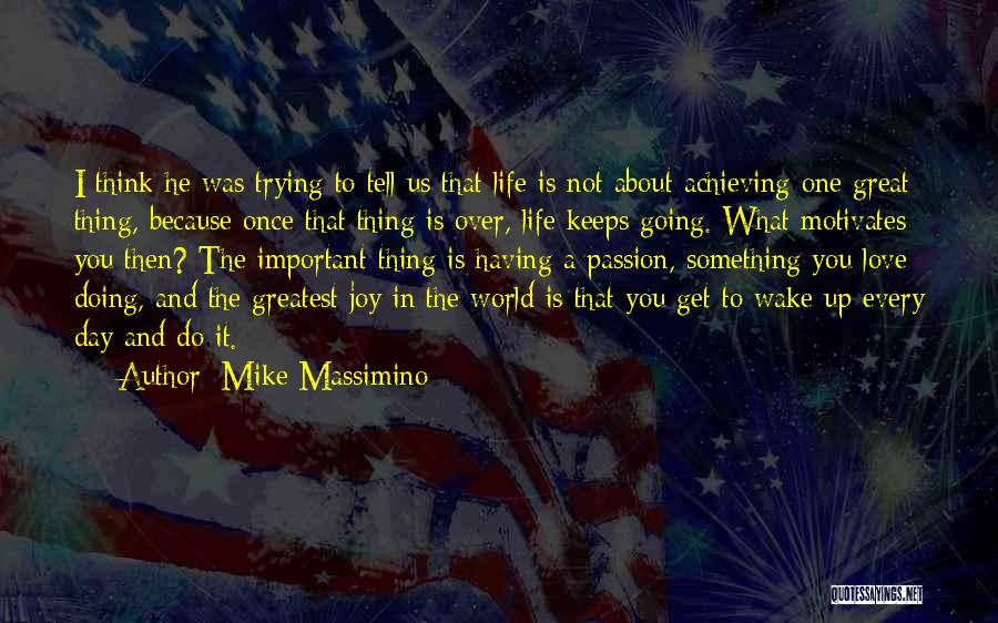 Doing Something You Love Quotes By Mike Massimino