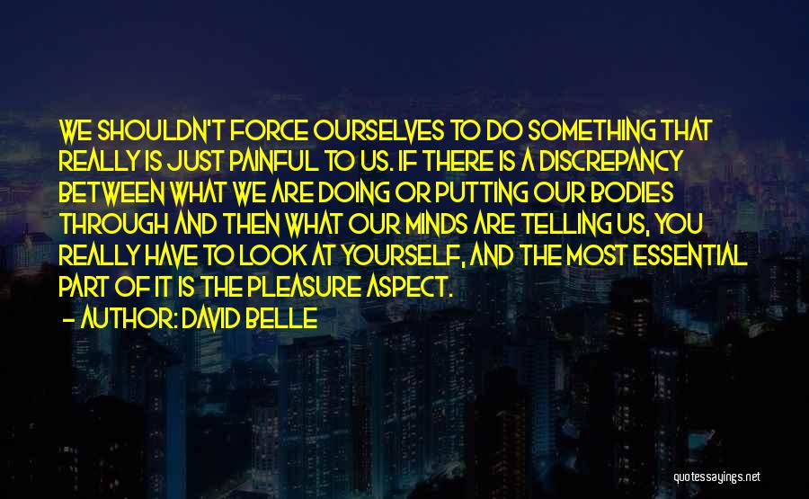 Doing Something You Shouldn't Quotes By David Belle