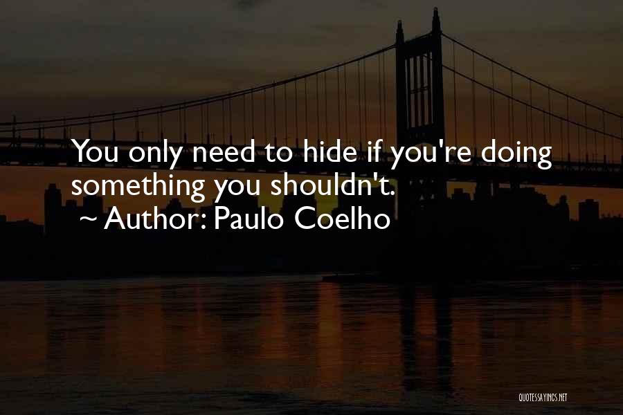 Doing Something You Shouldn't Quotes By Paulo Coelho