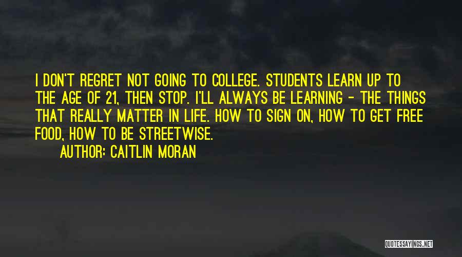 Doing Something You'll Regret Quotes By Caitlin Moran