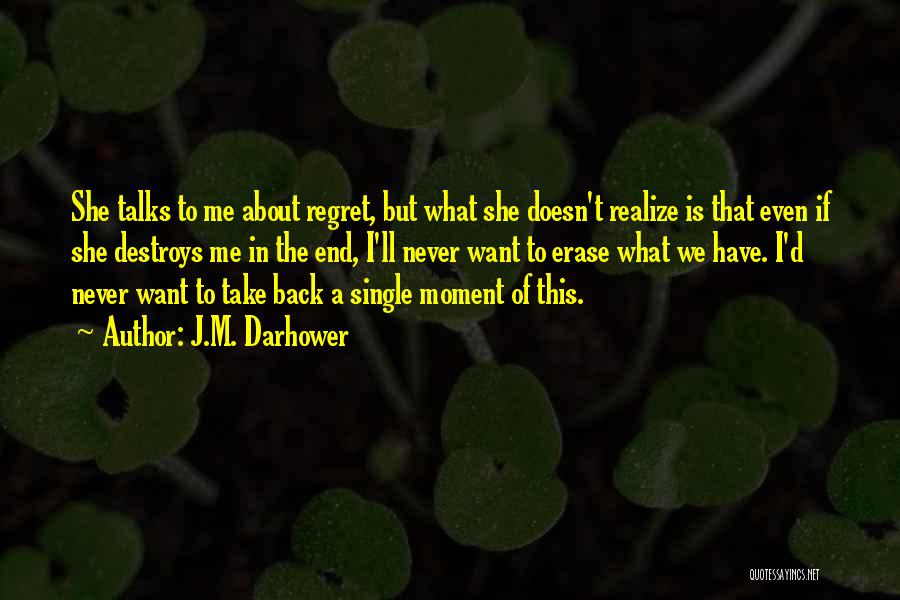 Doing Something You'll Regret Quotes By J.M. Darhower