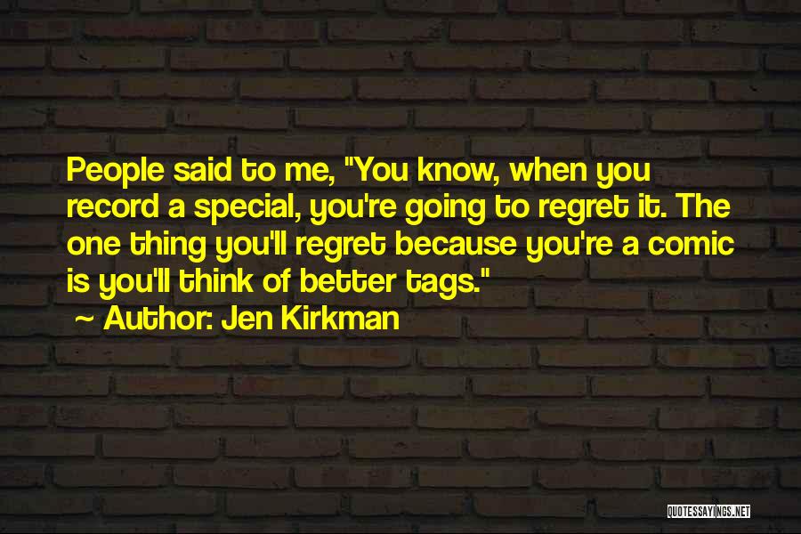 Doing Something You'll Regret Quotes By Jen Kirkman
