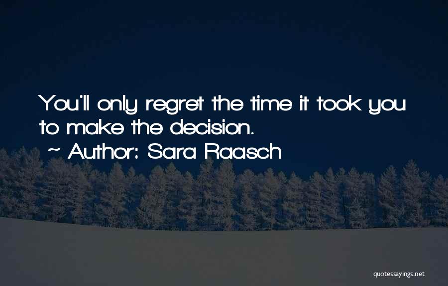 Doing Something You'll Regret Quotes By Sara Raasch