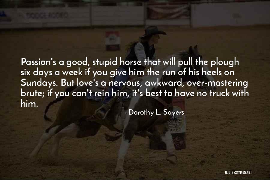 Doing Stupid Things For Love Quotes By Dorothy L. Sayers