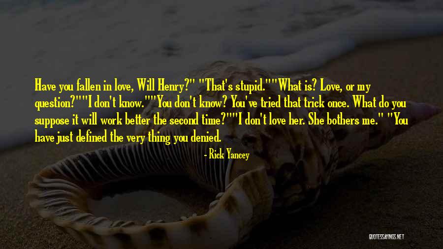 Doing Stupid Things For Love Quotes By Rick Yancey