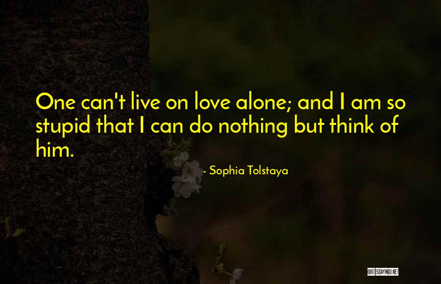 Doing Stupid Things For Love Quotes By Sophia Tolstaya