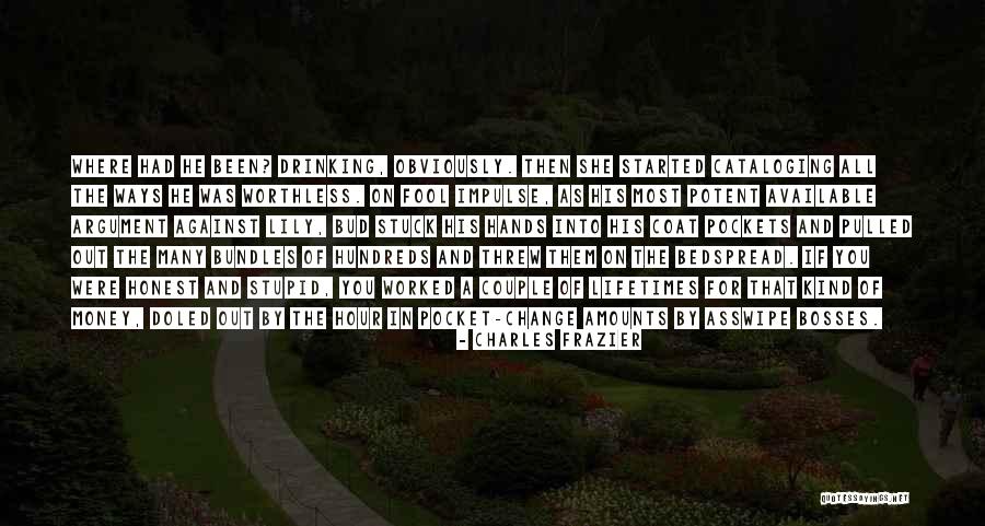 Doing Stupid Things When Drunk Quotes By Charles Frazier Doing Stupid Things When Drunk Quotes By Charles Frazier