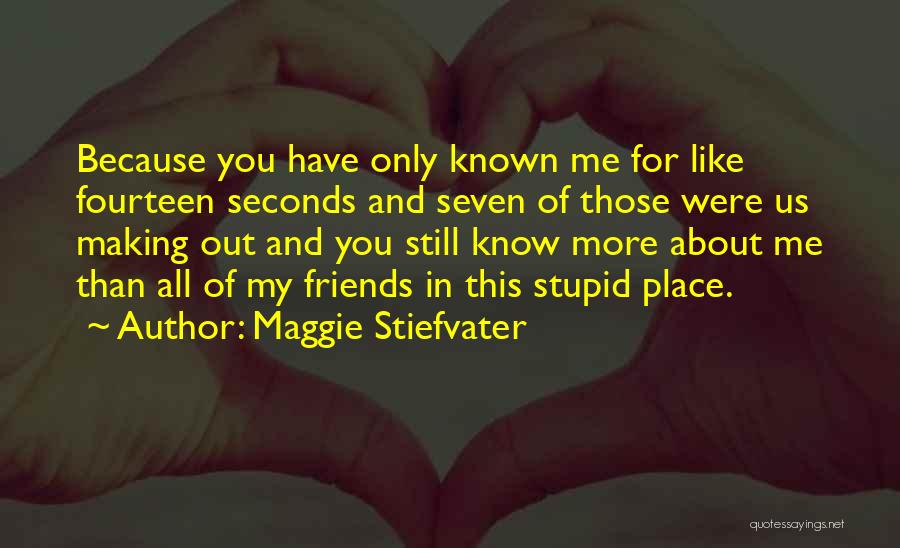 Doing Stupid Things With Friends Quotes By Maggie Stiefvater