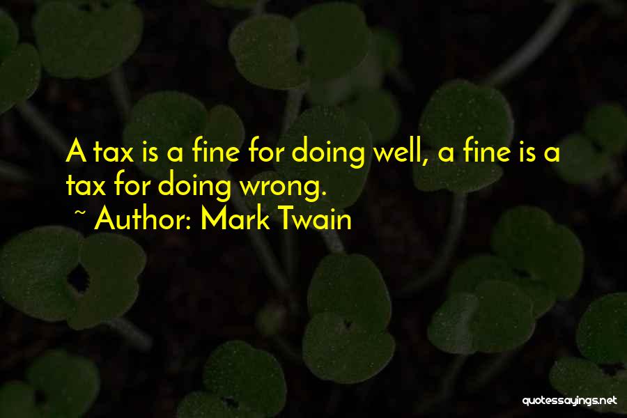 Doing Taxes Quotes By Mark Twain