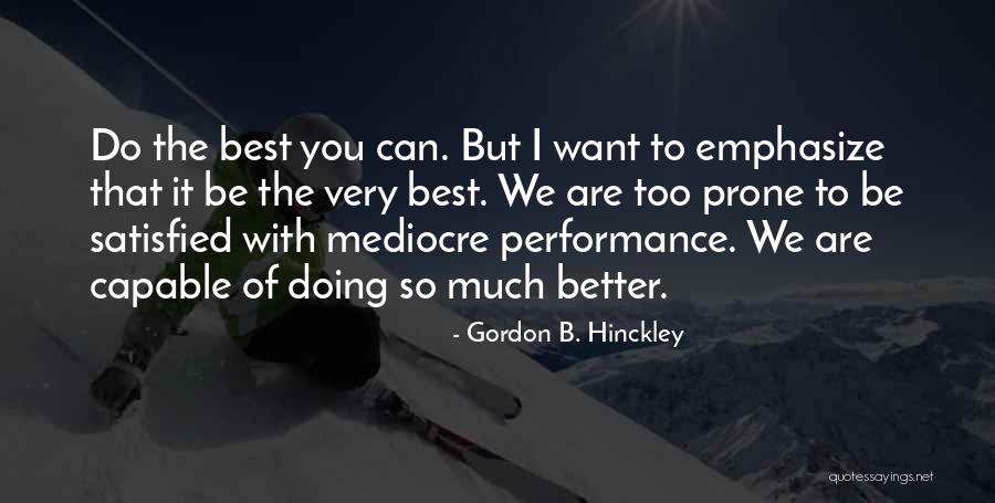 Doing The Best We Can Quotes By Gordon B. Hinckley Doing The Best We Can Quotes By Gordon B. Hinckley