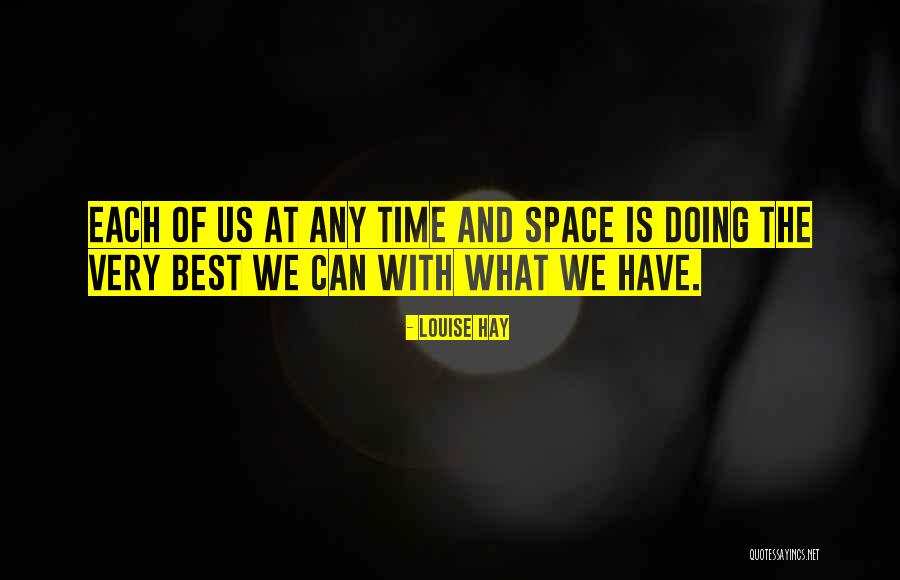 Doing The Best We Can Quotes By Louise Hay Doing The Best We Can Quotes By Louise Hay