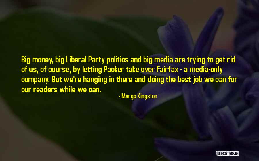 Doing The Best We Can Quotes By Margo Kingston Doing The Best We Can Quotes By Margo Kingston