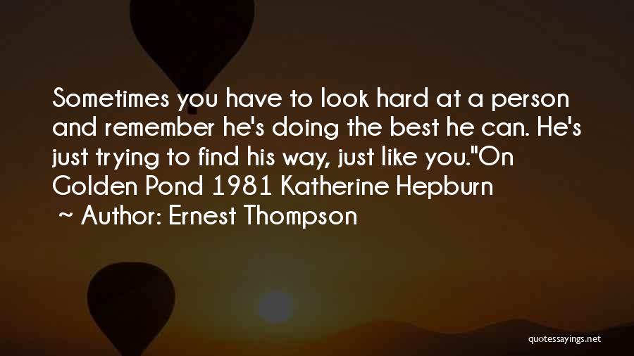 Doing The Best You Can Quotes By Ernest Thompson