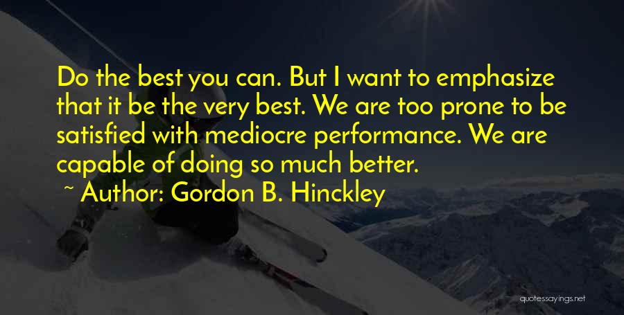 Doing The Best You Can Quotes By Gordon B. Hinckley