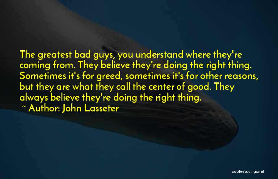 Doing The Good Thing Quotes By John Lasseter