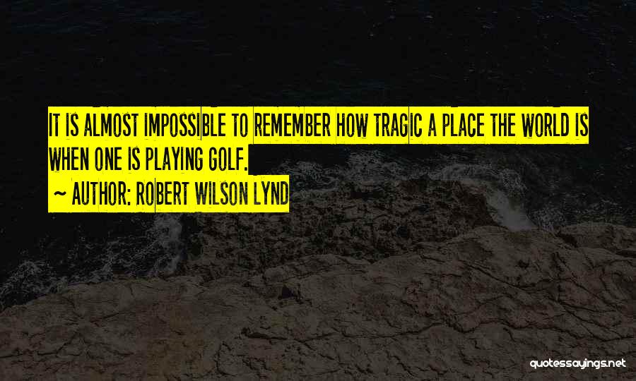 Doing The Impossible In Sports Quotes By Robert Wilson Lynd