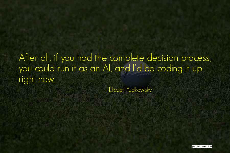 Doing The Right Decision Quotes By Eliezer Yudkowsky Doing The Right Decision Quotes By Eliezer Yudkowsky