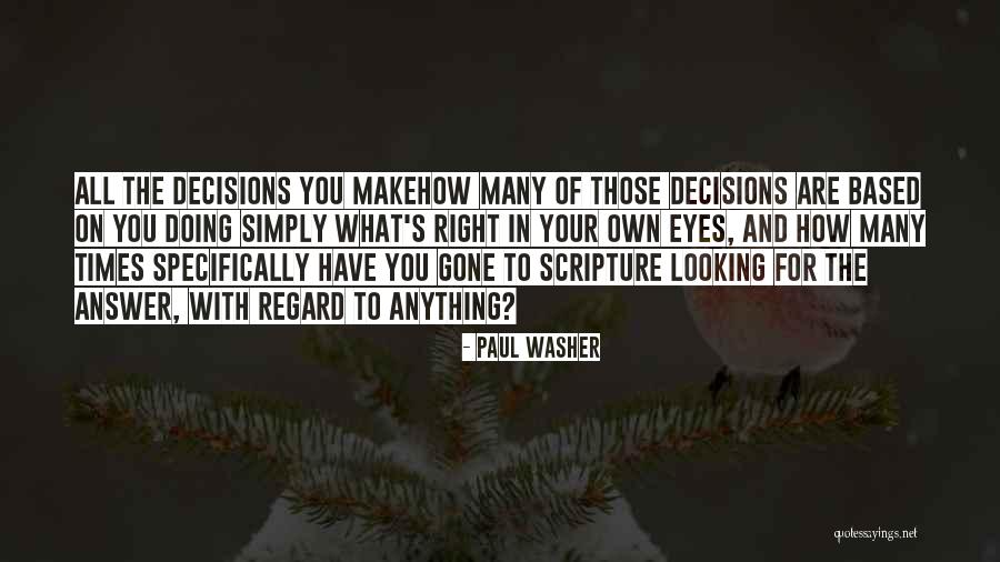 Doing The Right Decision Quotes By Paul Washer Doing The Right Decision Quotes By Paul Washer