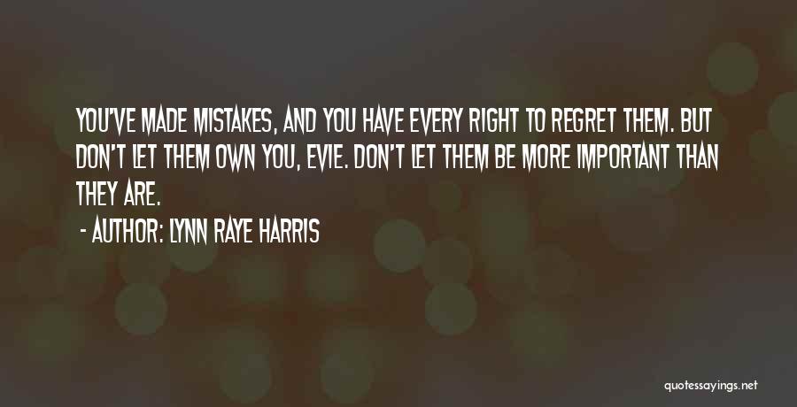 Doing The Right Thing Even When You Don't Want To Quotes By Lynn Raye Harris