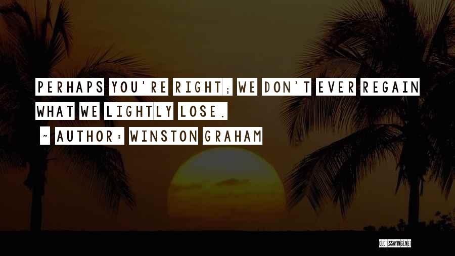 Doing The Right Thing Even When You Don't Want To Quotes By Winston Graham