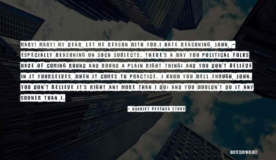 Doing The Right Thing For The Right Reason Quotes By Harriet Beecher Stowe