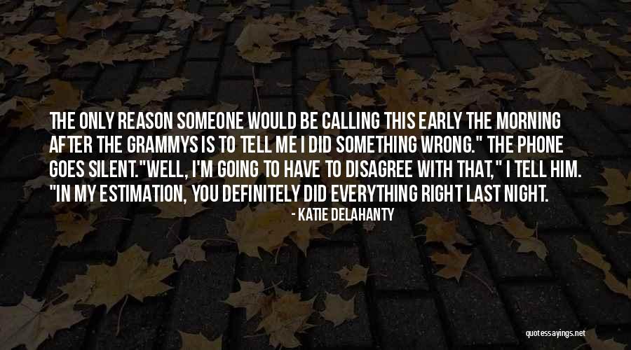 Doing The Right Thing For The Right Reason Quotes By Katie Delahanty