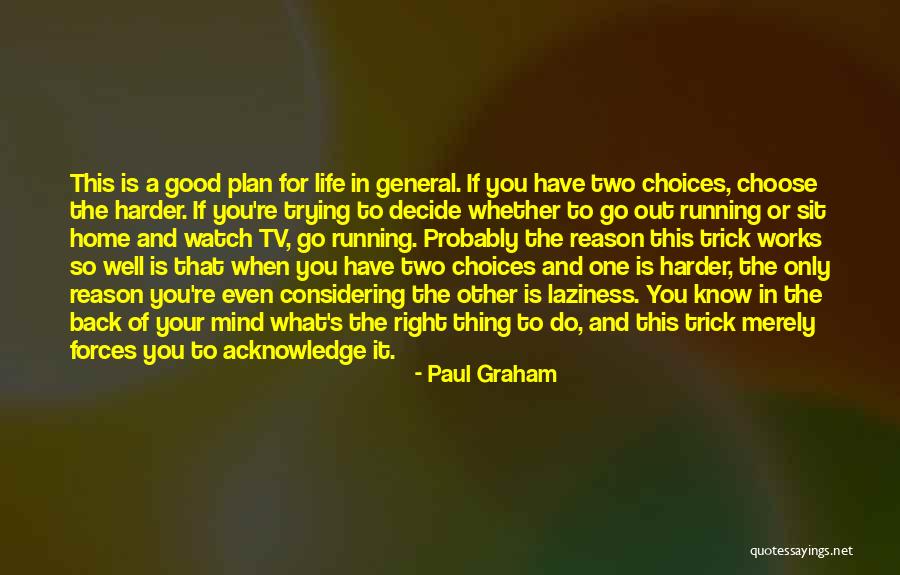 Doing The Right Thing For The Right Reason Quotes By Paul Graham