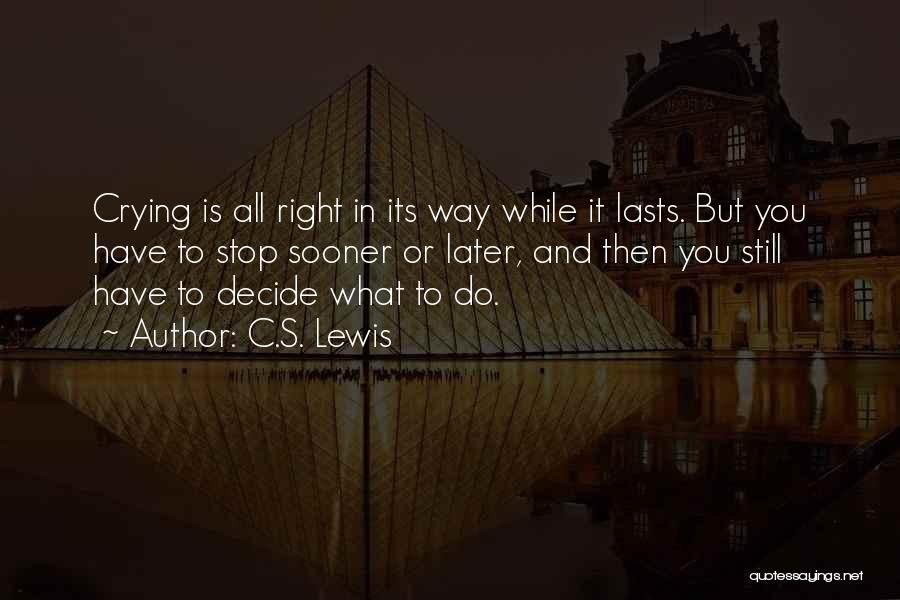 Doing The Right Thing For Yourself Quotes By C.S. Lewis