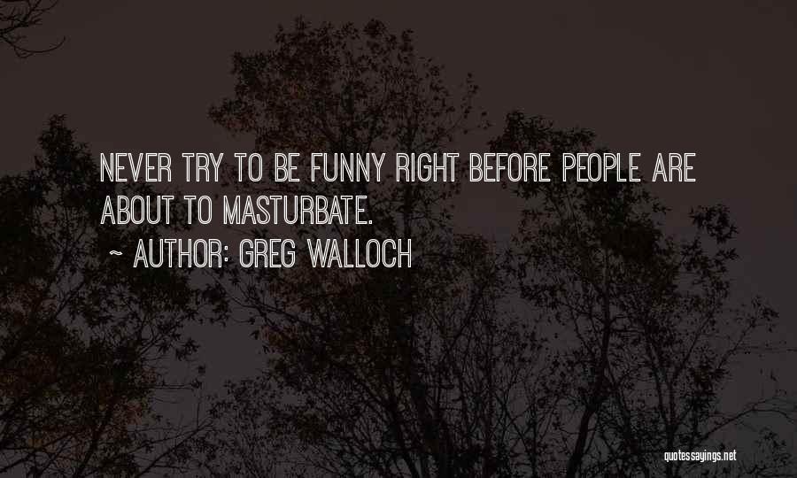 Doing The Right Thing For Yourself Quotes By Greg Walloch