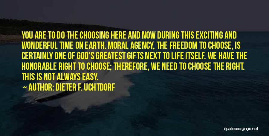 Doing The Right Thing Is Not Always Easy Quotes By Dieter F. Uchtdorf