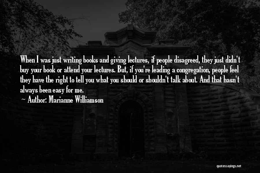 Doing The Right Thing Is Not Always Easy Quotes By Marianne Williamson